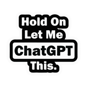 Hold on let me chatgpt this (250x250)